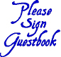 To Sign Guestbook Click Here